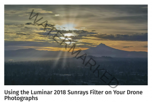 Using the Luminar 2018 Sunrays Filter on Your Drone Photographs